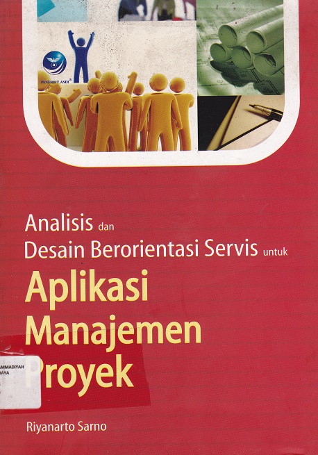 Cover Analisis dan Desain Berorientasi Servis untuk Aplikasi Manajemen Proyek :  - / Riyanarto Sarno