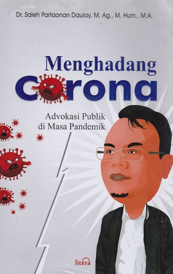 Cover Menghadang Corona :  Advokasi Publik di Masa Pandemik / Saleh Partaonan Daulay