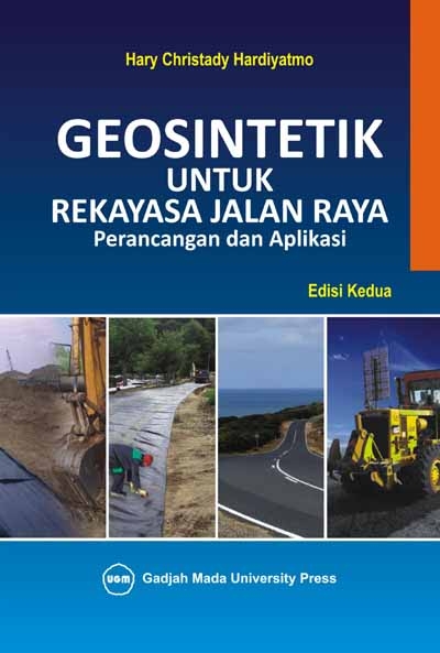 Cover Geosintetik untuk Rekayasa Jalan Raya :  Perancangan dan Aplikasi / Hary Christady Hardiyatmo