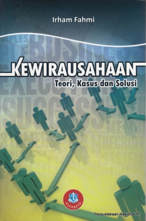Cover Kewirausahaan :  Teori, Kasus dan Solusi / Irham Fahmi