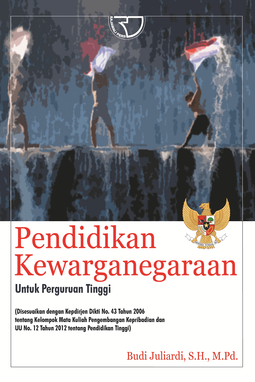 Cover Pendidikan Kewarganegaraan untuk Perguruan Tinggi :  - / Budi Juliardi