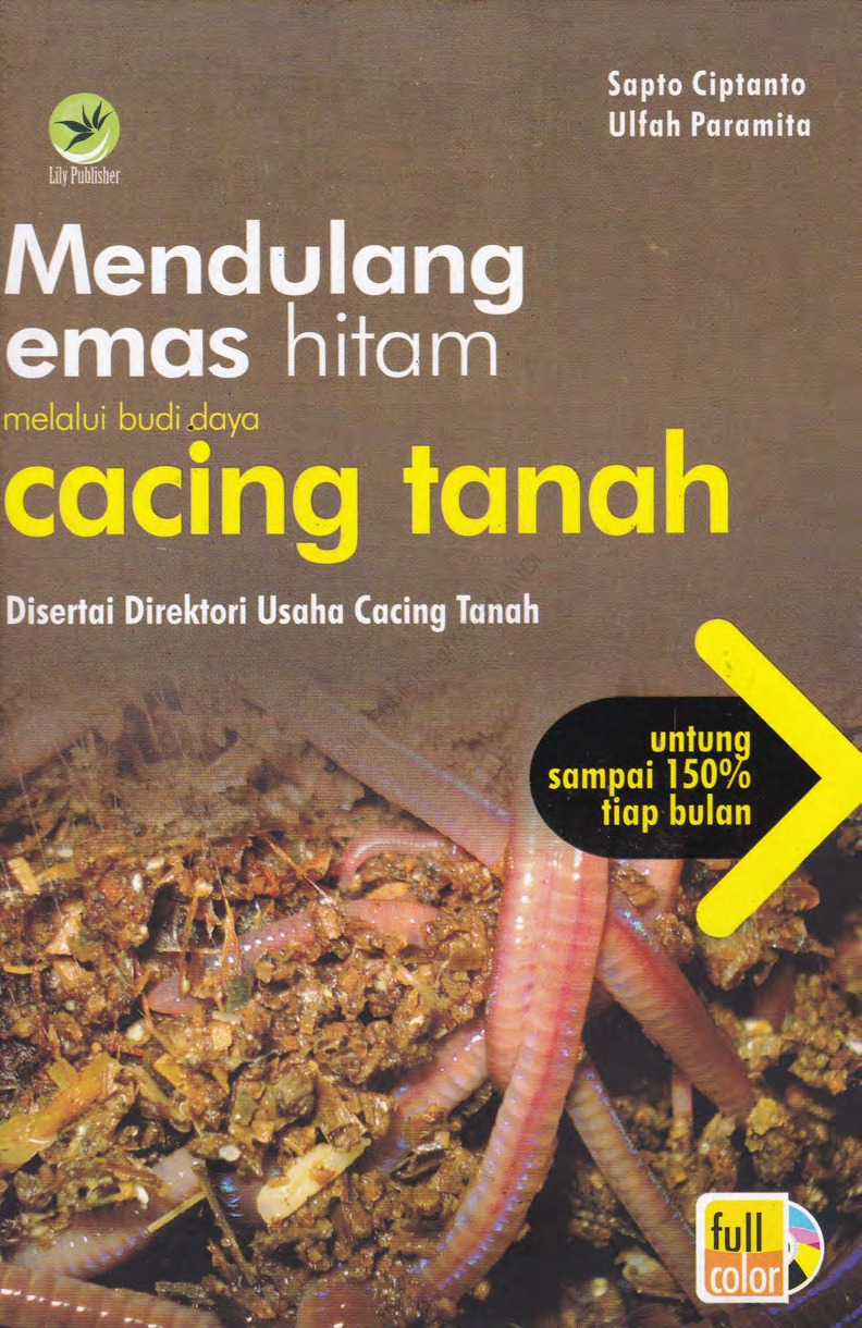 Cover Mendulang Emas Hitam melalui budi daya Cancing Tanah :  Disertai Direktori Usaha Cacing Tanah / Sapto Ciptanto