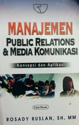 Cover Manajemen Public Relations & Media Komunikasi :  Konsepsi dan Aplikasi / Rosady Ruslan