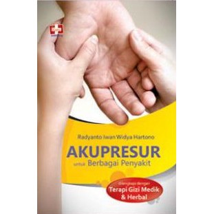 Cover Akupresur untuk berbagai penyakit :  - / Radyanto Iwan Widya Hartono