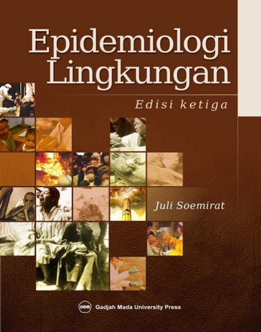 Cover Epidemiologi Lingkungan :  Edisi Ketiga / Juli Soemirat