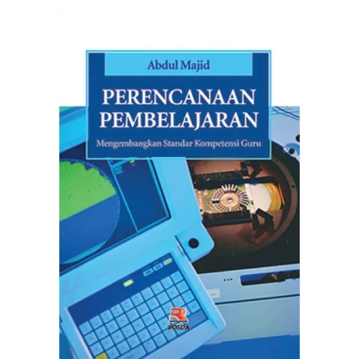 Cover Perencanaan Pembelajaran :  Mengembangkan Standar Kompentensi Guru / Abdul Majid