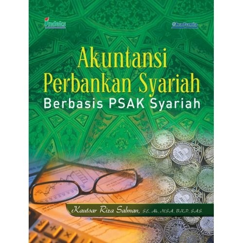 Cover Akuntansi Perbankan Syariah :  Berbasis PSAK Syariah / Kautsar Riza Salman