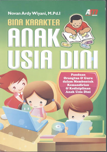 Cover Bina Karakter Anak Usia Dini :  - / Novan Ardy Wiyani