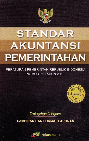 Cover Standar Akuntansi Pemerintahan :  Peraturan Pemerintah Republik Indonesia Nomor 71 Tahun 2010 / IKAPI