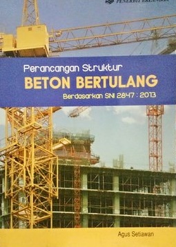 Cover Perancang Struktur Beton Bertulang :  Berdasarkan SNI 2874:2013 / Agus Setiawan