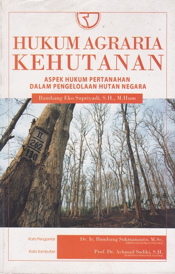Cover Hukum Agraria Kehutanan :  Aspek Hukum Pertahanan Dalam Pengelolaan Hutan Negara / Bambang Eko Supriyadi