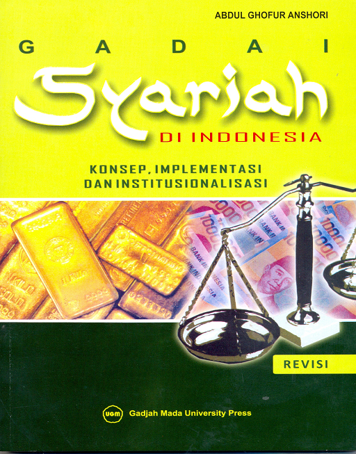 Cover Gadai Syariah Di Indonesia :  Konsep, Implementasi dan Institusionalisasi / Abdul Ghofur Anshori