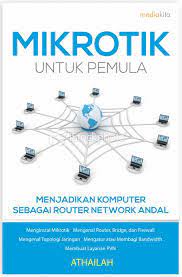 Cover Mikrotik untuk pemula :  Panduan Singkat Menguasai Router / Athailah
