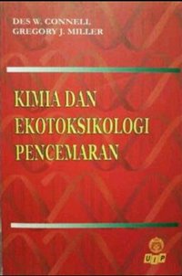 Cover Kimia dan Ekotoksikologi Pencemaran :  - / Des W. Connell