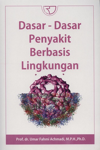 Cover Dasar-Dasar Penyakit Berbasis Lingkungan / Umar Fahmi Achmadi