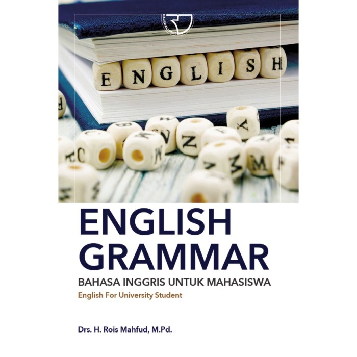 Cover English Grammar Bahasa Inggris Untuk Mahasiswa :  English For University Student / Rois Mahfud