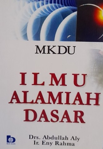Cover MKDU Ilmiah Alamiah Dasar :  - / Abdullah Aly