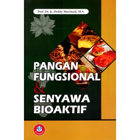 Cover Pangan Fungsional dan Senyawa Bioaktif :  Teori dan Praktik / Deddy Muchtadi