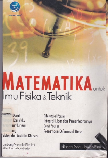 Cover Matematika Untuk Ilmu Fisika dan Teknik :  - / Bambang Murdaka Eka Jati