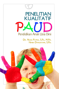 Cover Penelitian Kualitatif PAUD :  Pendidikan Anak Usia Dini / Nusa Putra