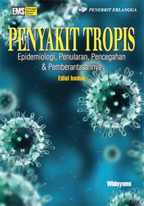 Cover Penyakit Tropis :  Epidemiologi, Penularan, Pencegahan & Pemberantasan / Widoyono