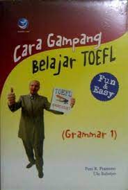 Cover Cara Gampang Belajar Toefl :  Fun & Easy Grammar 1 / Peni R Pramono