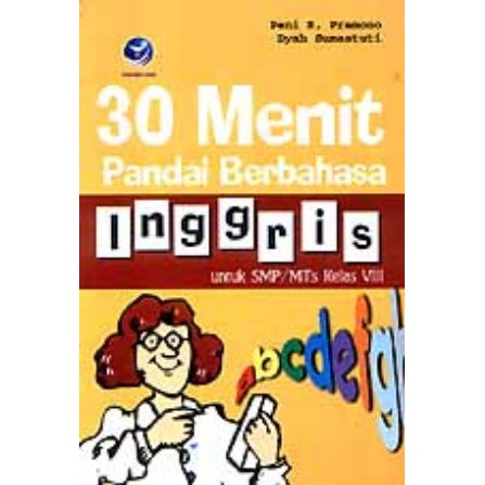 Cover 30 Menit Pandai Berbahasa Inggris untuk SMP/ MTS Kelas VII -IX :  - / Handi Pramono