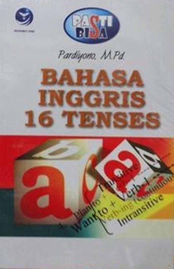 Cover Bahasa Inggris 16 Tenses :  - / Pardiyono