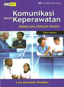 Cover Komunikasi untuk keperawatan berbicara dengan pasien :  Edisi kedua / Lisa Kennedy Sheldon