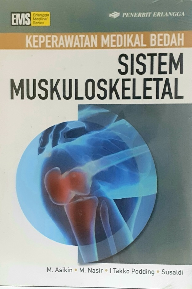 Cover Keperawatan Medikal Bedah Sistem Muskuloskeletal :  - / Asikin