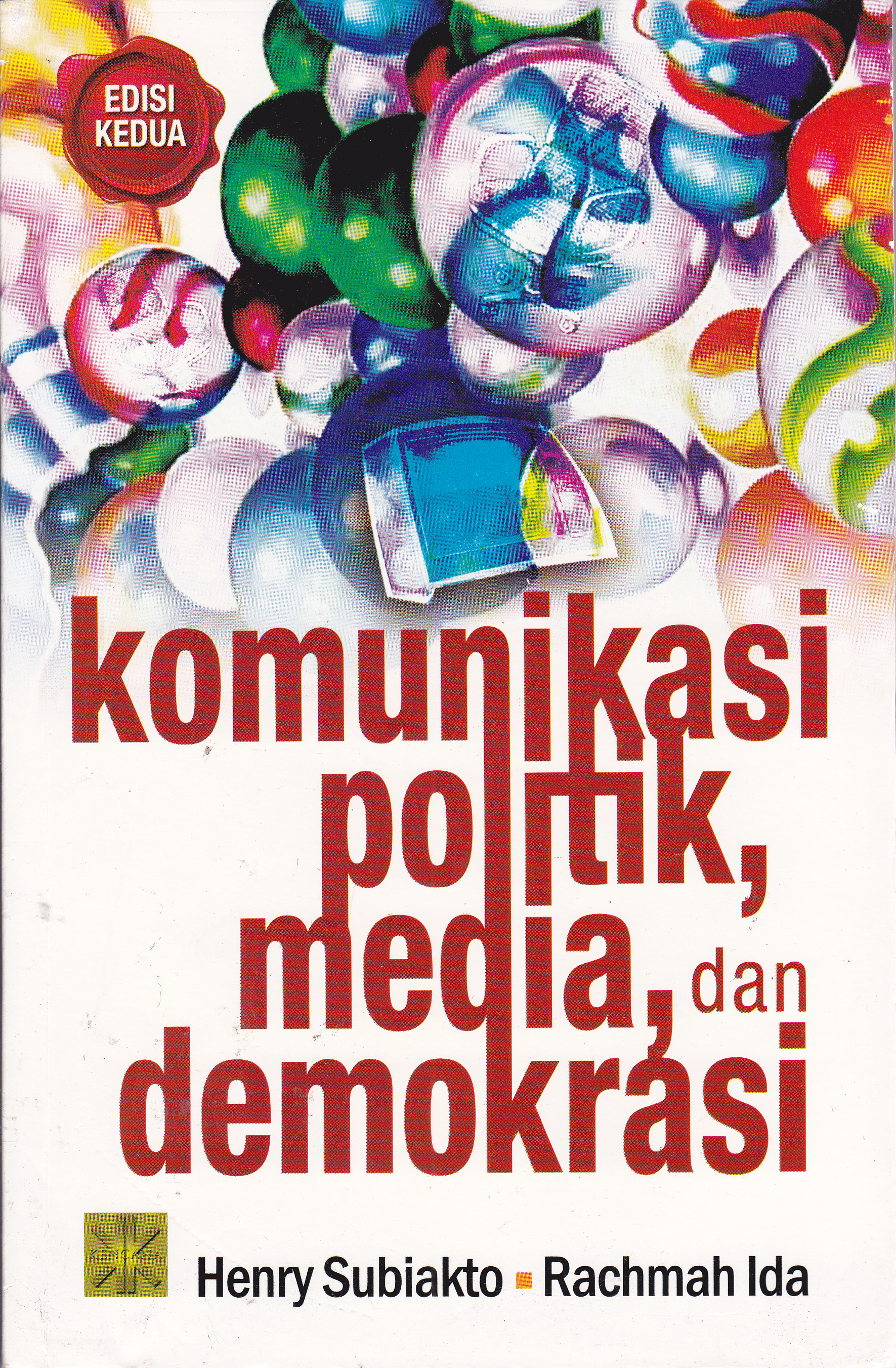 Cover Komunikasi Politik, Media, dan Demokrasi / Henry Subiakto