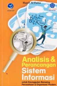 Cover Analisis & Perancangan sistem informasi :  untuk keunggulan bersaing perusahaan dan organisasi modern / Hanif Al Fatta