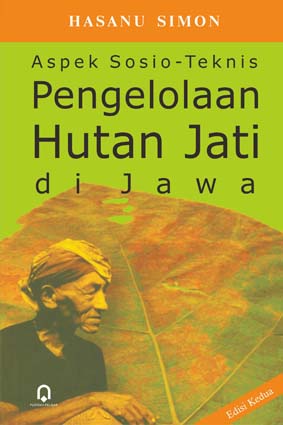 Cover Aspek Sosio-Teknis Pengelolaan Hutan Jati di Jawa :  - / Hasanu Simon