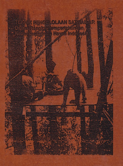 Cover Teknik Pengelolaan Satwa Liar Dalam Rangka Mempertahankan Keanekaragaman Hayati Indonesia :  - / Hadi S Alikodra