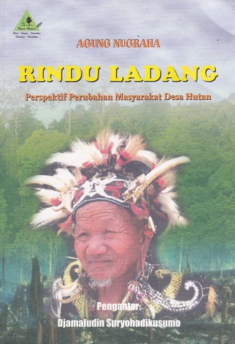 Cover Rindu Ladang :  Perspektif Perubahan Masyarakat Desa Hutan / Agung Nugraha