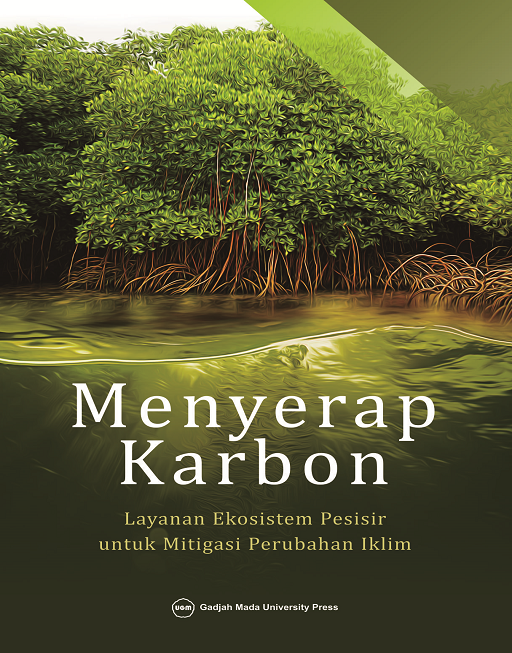 Cover Menyerap Karbon :  Layanan Ekosistem Pesisir untuk Mitigasi Perubahan Iklim / A'an J. Wahyudi