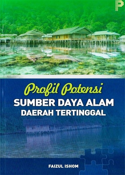 Cover Profil Potensi Sumber Daya Alam Daerah Tertinggal / Faizul Ishom