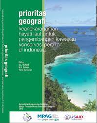 Cover Prioritas Geografi :  Keanekaragaman Hayati Laut untuk Pengembangan Kawasan Konservasi Perairan di Indonesia / Christine L Huffard