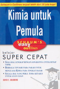 Cover Schaum's Easy Outlines :  Kimia untuk pemula / David E. Goldberg