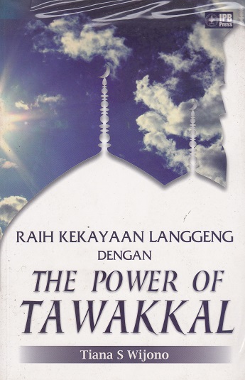 Cover Raih kekayaan langgeng dengan the power of tawakkal :  - / Tiana S Wijono