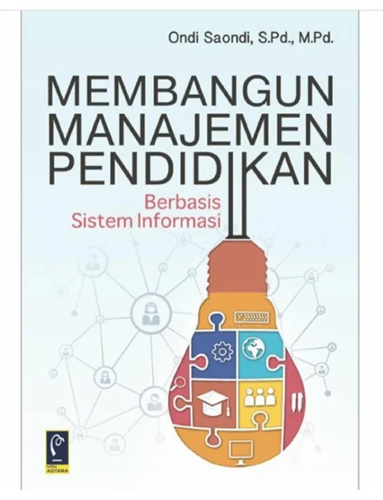Cover Membangun Manajemen Pendidikan :  Berbasis Sistem Informasi / Ondi Saondi