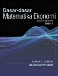 Cover Dasa-dasar Matematika Ekonomi Edisi keempat :  Jilid 1 / Alpha C. Chiang
