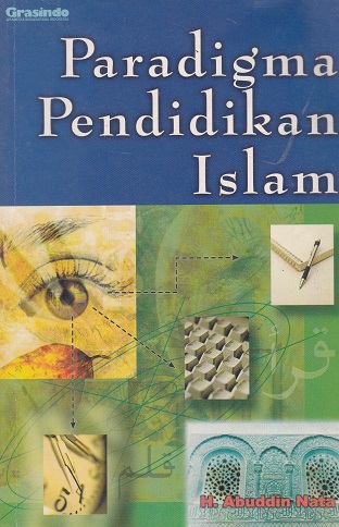 Cover Paradigma Pendidikan Islam :  - / Abuddin Nata