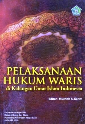 Cover Pelaksanaan hukum waris :  Di kalangan umat islam indonesia / Muchith A Karim