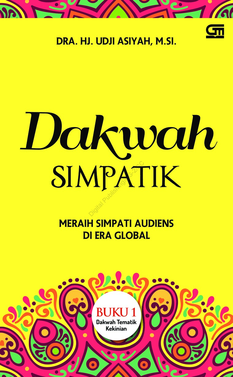 Cover Dakwah Simpatik :  Meraih simpati audiens di era global / Udji Asiyah