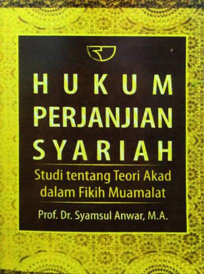 Cover Hukum Perjanjian Syariah :  Studi tentang teori akad dalam fikih muamalat / Syamsul anwar