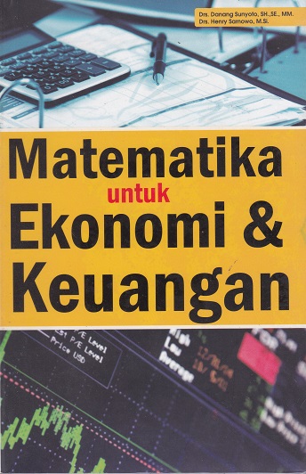 Cover Matematika Untuk Ekonoi & Keuangan :  - / Danang Sunyoto
