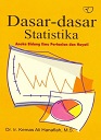 Cover Dasar-dasar Statistika :  Aneka bidang ilmu pertanian dan hayati / Kemas Ali Hanafiah