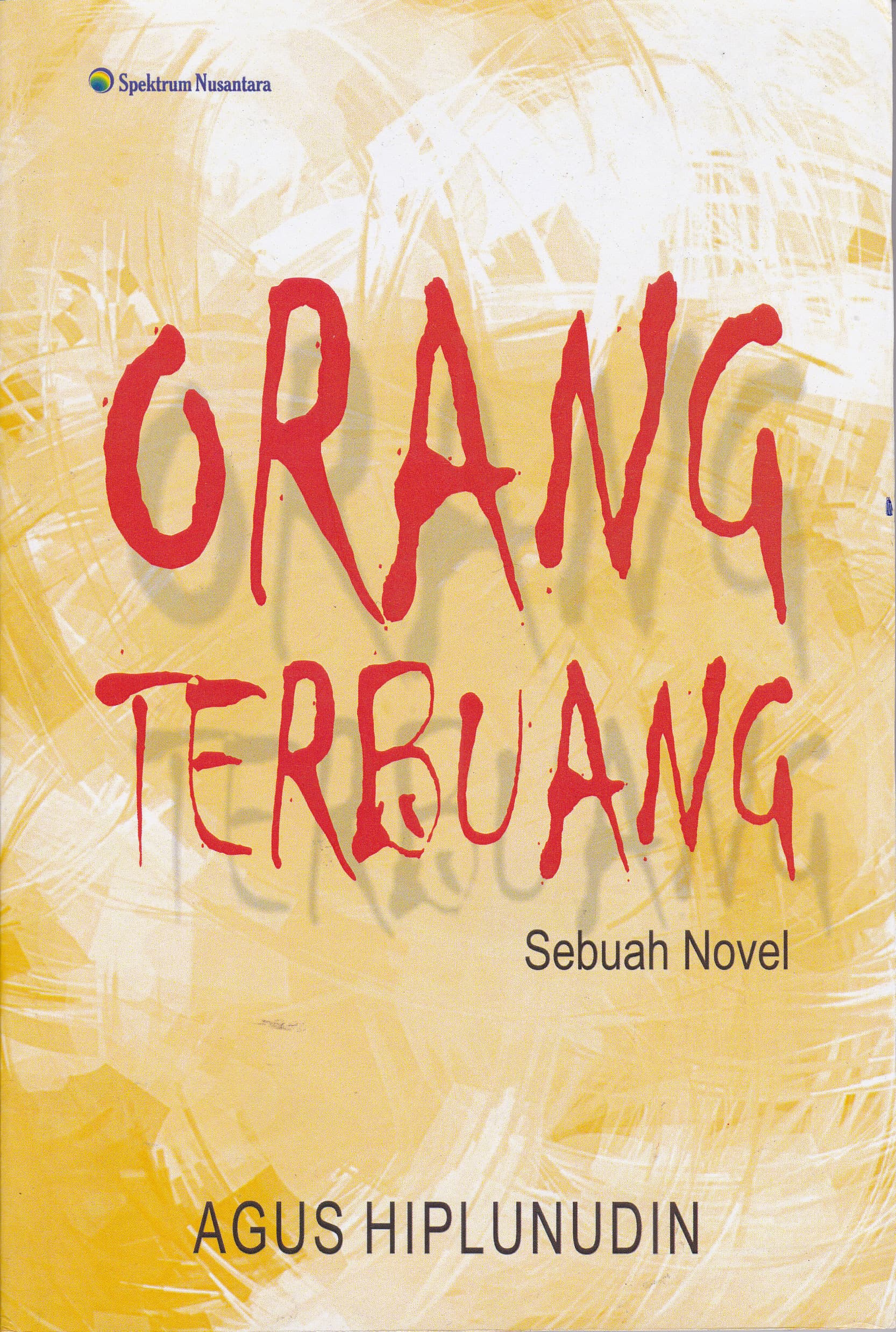 Cover Orang Terbuang :  Sebuah Novel / Agus Hiplunudin