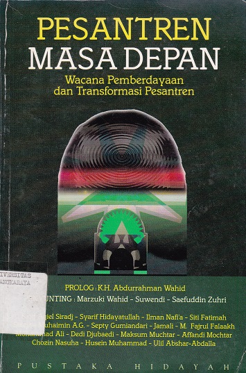 Cover Pesantren Masa depan :  Wacana pemberdayaan dan transformasi pesantren / Abdurrahman wahid